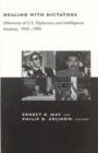 Image for Dealing with dictators  : dilemmas of US diplomacy and intelligence analysis, 1945-1990