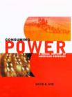 Image for Consuming Power : Social History of American Energies