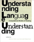 Image for Understanding language understanding  : computational models of reading