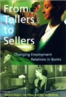 Image for From tellers to sellers  : changing employment relations in banks