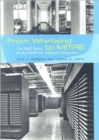 Image for From Whirlwind to MITRE : The R&amp;D Story of The SAGE Air Defense Computer
