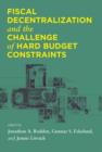 Image for Fiscal Decentralization and the Challenge of Hard Budget Constraints