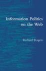 Image for Information Politics on the Web