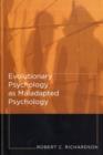 Image for Evolutionary psychology as maladapted psychology