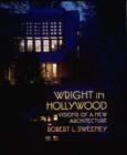 Image for Wright in Hollywood : Visions of a New Architecture