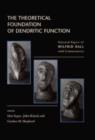 Image for The Theoretical Foundation of Dendritic Function : Selected Papers of Wilfrid Rall with Commentaries