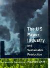 Image for The U. S. Paper Industry and Sustainable Production : An Argument for Restructuring