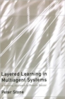 Image for Layered learning in multiagent systems  : a winning approach to robotic soccer