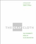 Image for The Gray Cloth : A Novel on Glass Architecture