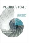 Image for Ingenious genes  : how gene regulation networks evolve to control development