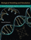 Image for Biological modeling and simulation  : a survey of practical models, algorithms, and numerical methods