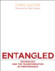 Image for Entangled  : technology and the transformation of performance