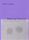 Image for Making parents  : the ontological choreography of reproductive technologies