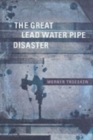 Image for The great lead water pipe disaster