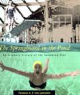 Image for The springboard in the pond  : an intimate history of the swimming pool