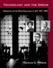 Image for Technology and the Dream : Reflections on the Black Experience at MIT, 1941-1999