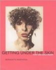 Image for Getting under the skin  : the body and media theory