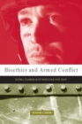 Image for Bioethics and armed conflict: moral dilemmas of medicine and war