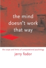 Image for The mind doesn&#39;t work that way: the scope and limits of computational psychology