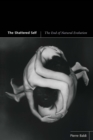Image for The Shattered Self: The End of Natural Evolution