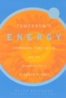 Image for Tomorrow&#39;s Energy: Hydrogen, Fuel Cells, and the Prospects for a Cleaner Planet