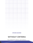 Image for Without criteria: Kant, Whitehead, Deleuze, and aesthetics