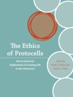 Image for The ethics of protocells: moral and social implications of creating life in the laboratory