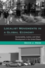 Image for Localist movements in a global economy: sustainability, justice, and urban development in the United States