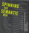 Image for Spinning the Semantic Web - Bringing the World Wide Web to Its Full Potential