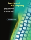 Image for Learning and Soft Computing: Support Vector Machines, Neural Networks, and Fuzzy Logic Models