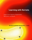 Image for Learning with Kernels - Support Vector Machines, Regularization, Optimization, and Beyond