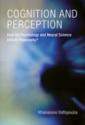 Image for Cognition and perception: how do psychology and neural science inform philosophy?