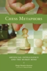Image for Chess Metaphors: Artificial Intelligence and the Human Mind