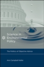 Image for Science in environmental policy: the politics of objective advice