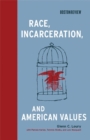 Image for Race, Incarceration, and American Values
