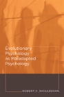 Image for Evolutionary psychology as maladapted psychology