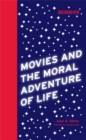 Image for Movies and the Moral Adventure of Life