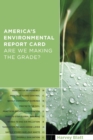 Image for America&#39;s environmental report card: are we making the grade?