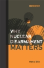 Image for Why Nuclear Disarmament Matters