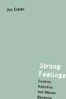 Image for Strong Feelings - Emotion, Addiction &amp; Human Behavior