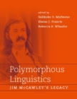 Image for Polymorphous linguistics: Jim McCawley&#39;s legacy