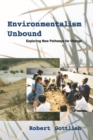 Image for Environmentalism unbound: exploring new pathways for change