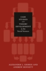 Image for Case studies and theory development in the social sciences