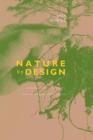 Image for Nature by design: people, natural process, and ecological restoration