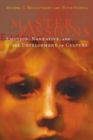 Image for Master passions: emotion, narrative, and the development of culture