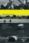Image for Resisting global toxics: transnational movements for environmental justice