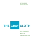 Image for The gray cloth: a novel on glass architecture