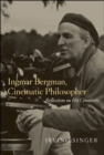 Image for Ingmar Bergman, Cinematic Philosopher: Reflections on His Creativity