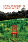 Image for Living Through the End of Nature: The Future of American Environmentalism