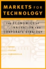 Image for Markets for technology: the economics of innovation and corporate strategy